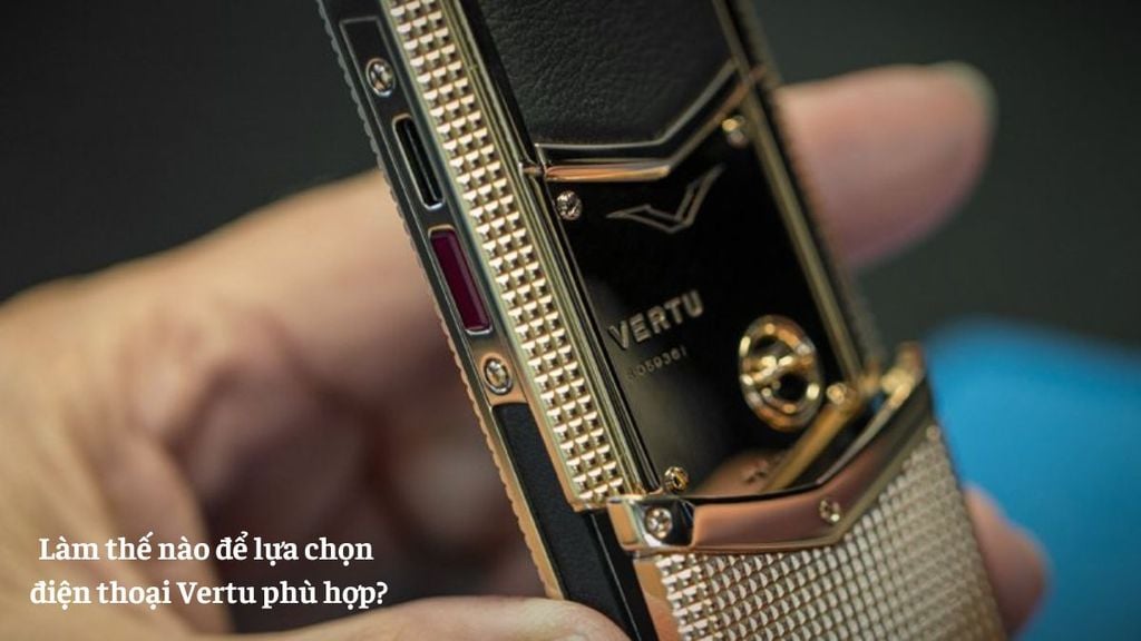 Cac Tieu Chi Lua Chon Dien Thoai Vertu Phu Hop Vertuvietnam Cover  1  C7b9c8de8d684361942eb954bbc1bd5b 1024x1024 1