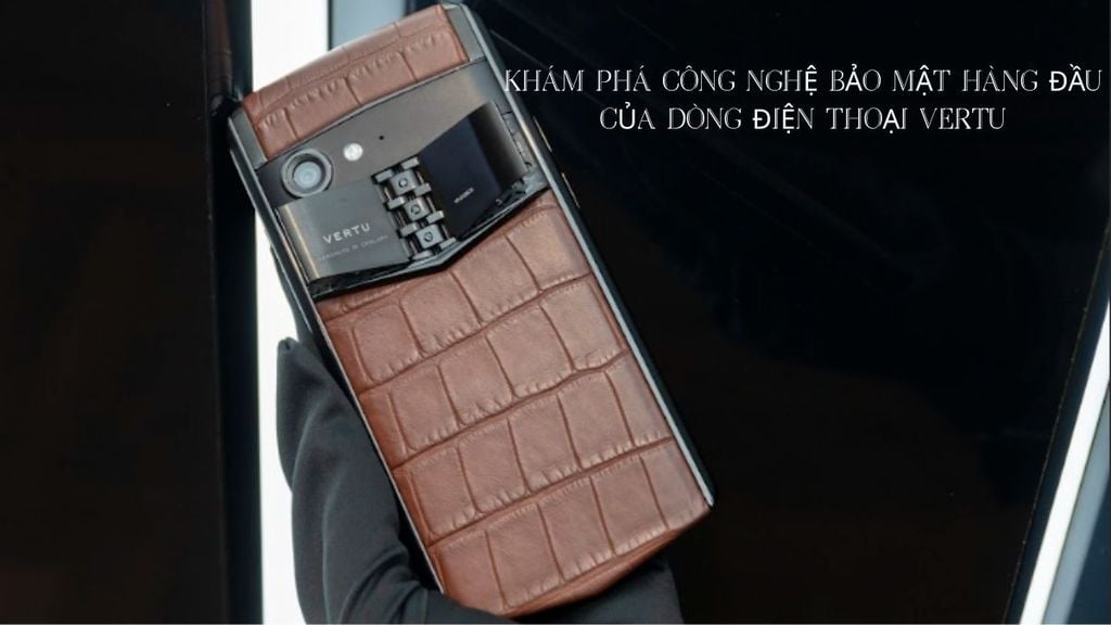 Cong Nghe Bao Mat Cua Dien Thoai Vertu 1 Didongviet  3  F9f6a44963fd4f52a54447df5197dec8 1024x1024 1