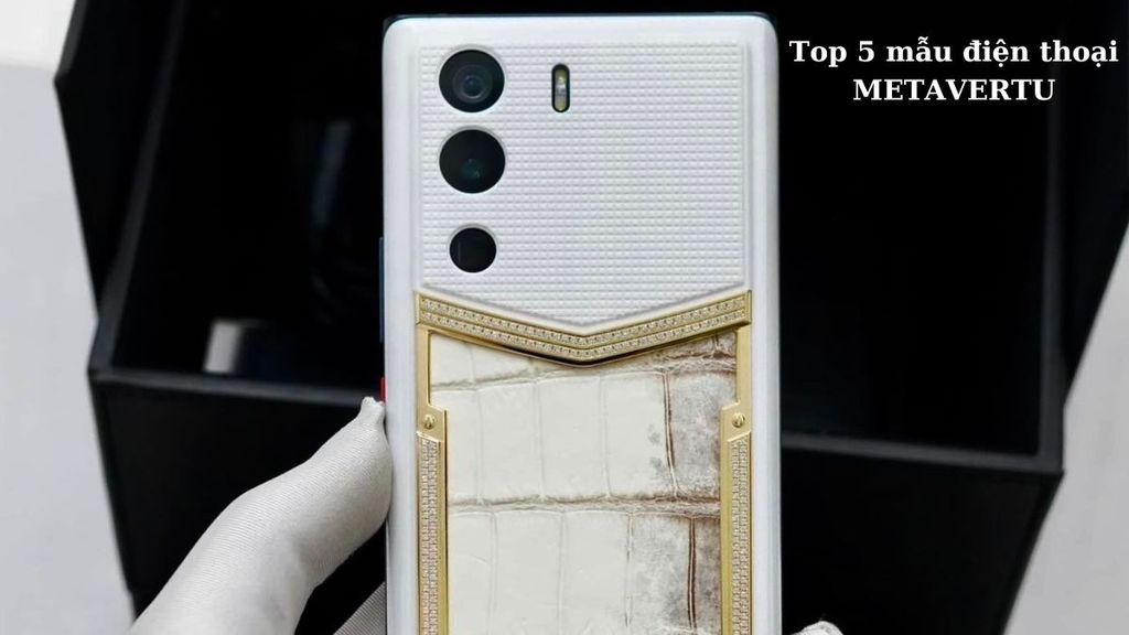 Top 5 Mau Dien Thoai Metavertu Vertuvietnam Cover 5a3c612ae929421d933f717b922a7d4d 1024x1024 1