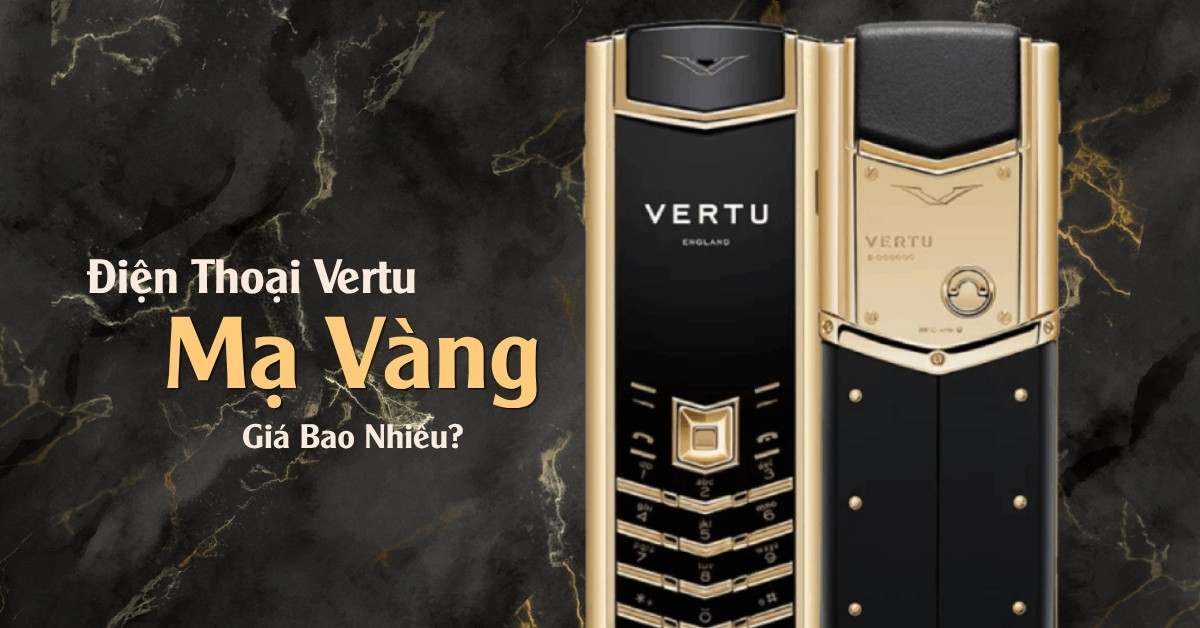 Gia Dien Thoai Vertu Ma Vang Vertuvietnam
