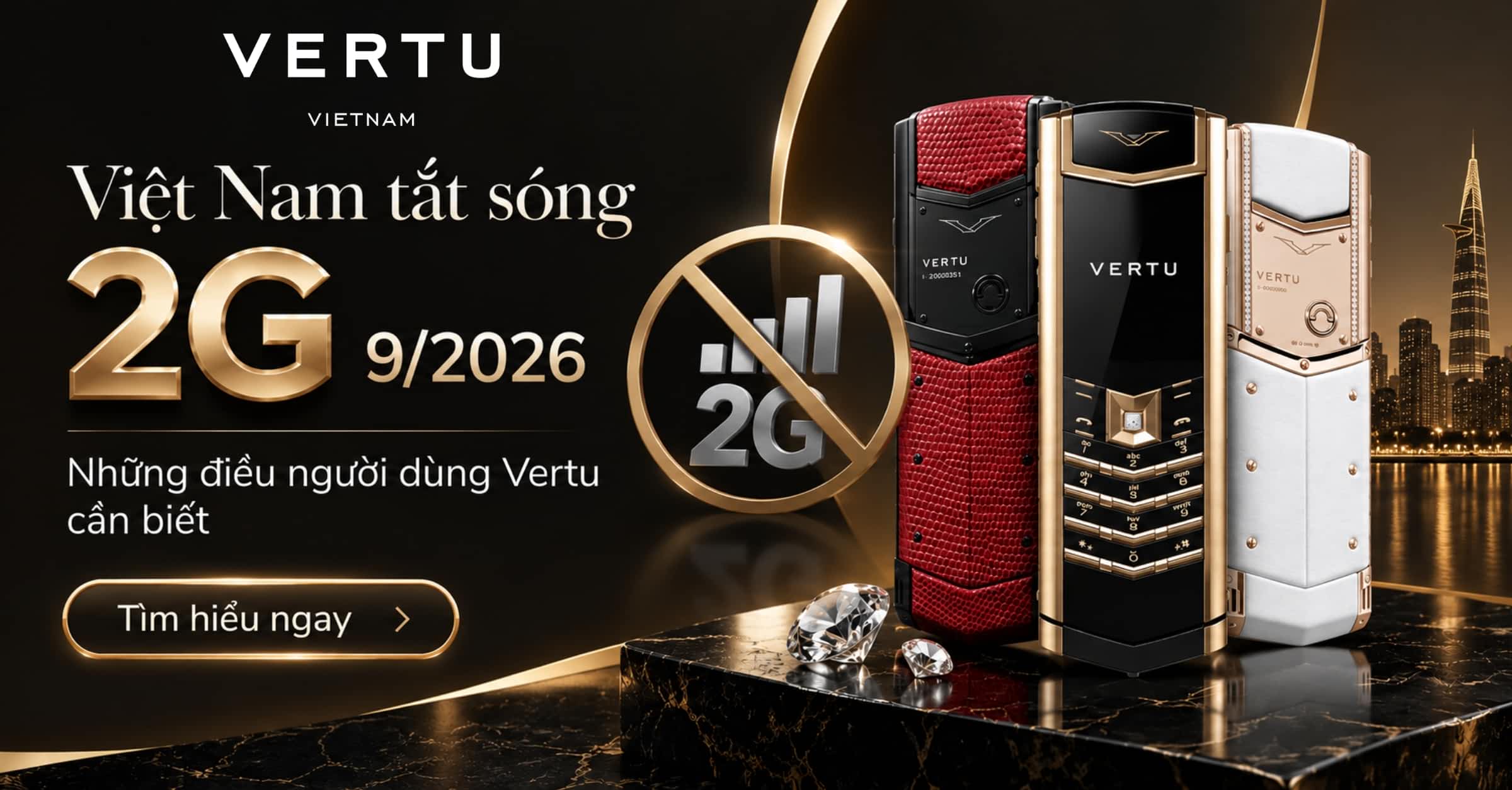 Tat Song 2g Vertu - Nâng cấp tại VERTUVIETNAM